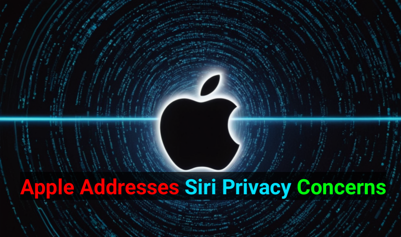 Apple Addresses Siri Privacy Concerns