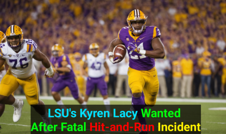 LSU's Kyren Lacy Wanted After Fatal Hit-and-Run Incident