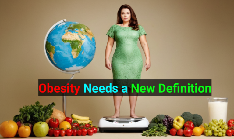 Obesity Needs a New Definition